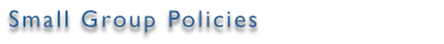 Small Group Policies